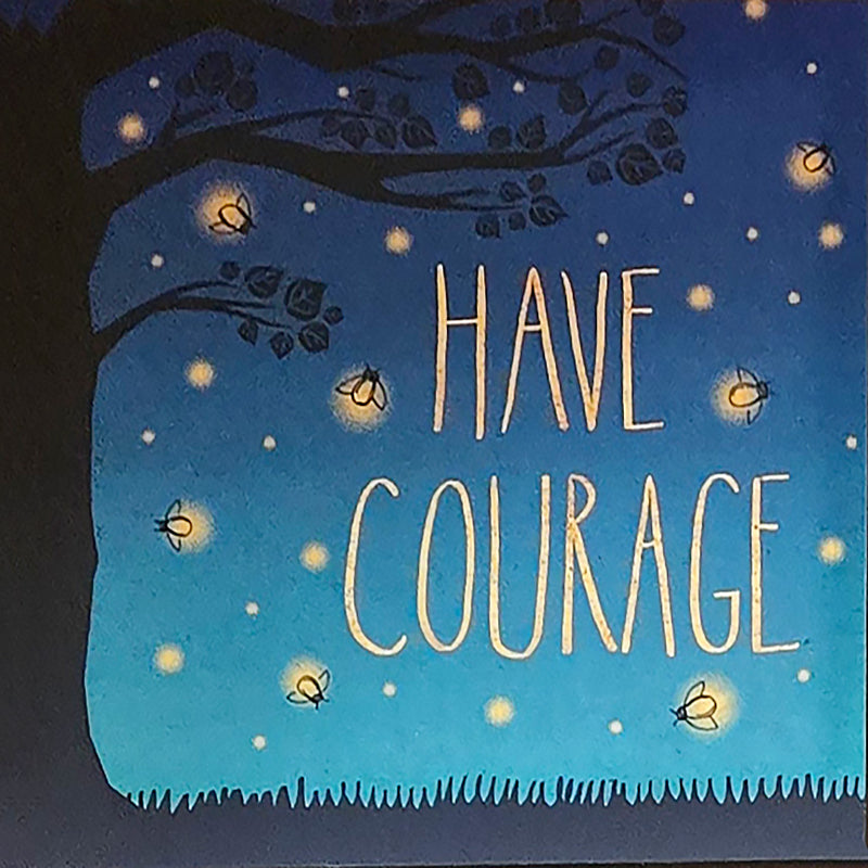 Have Courage