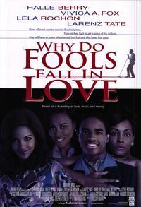 Why Do Fools Fall in Love?