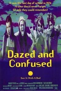 Dazed and Confused