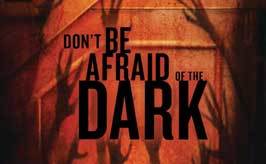 Don't Be Afraid of the Dark