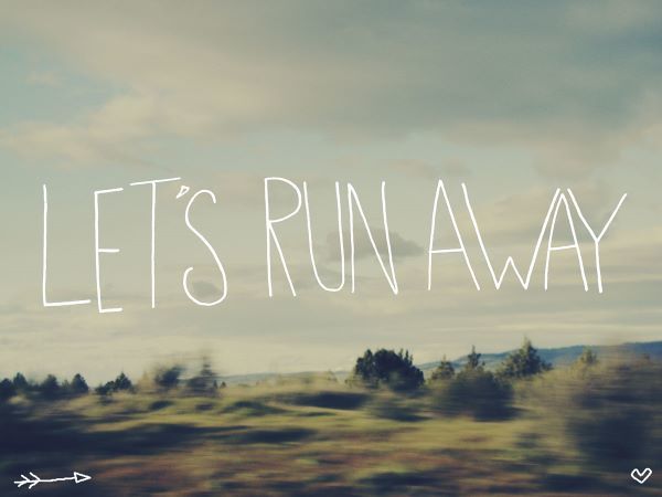 Letâ€™s Run Away