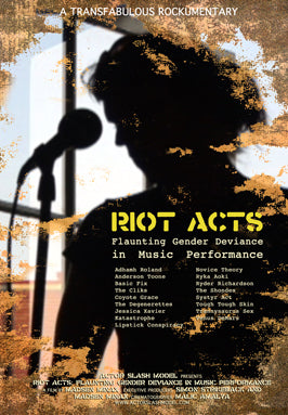 Riot Acts: Flaunting Gender Deviance in Music Performance