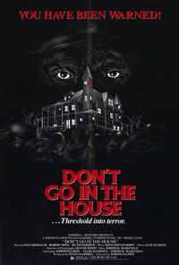 Don't Go in the House