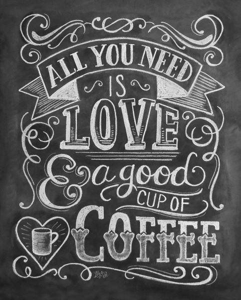 All You Need Is Love & A Good Cup Of Coffee