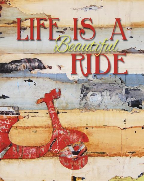 Life Is A Beautiful Ride