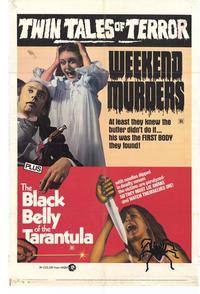 Black Belly of Tarantula/The Weekend Murders