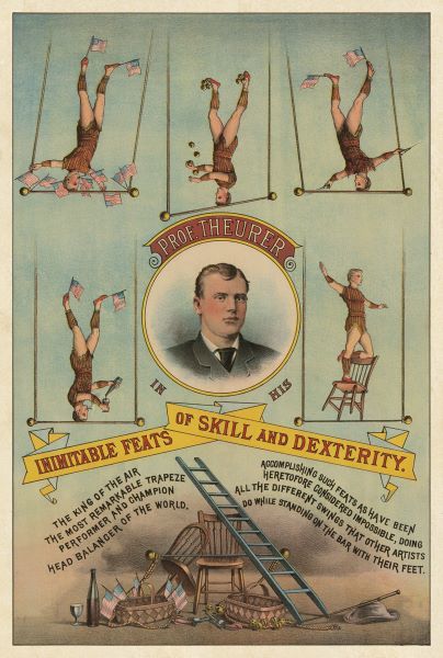 Prof.Theurer and his Inimitable Feats of Skills and Dexterity, c. 1883