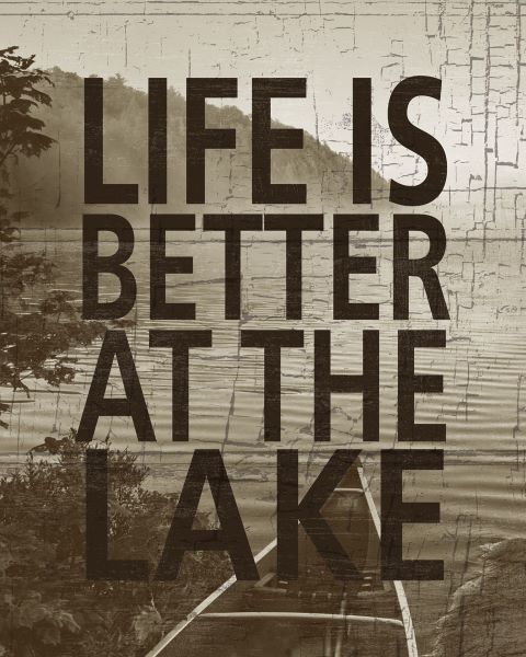 Life Is Better At The Lake