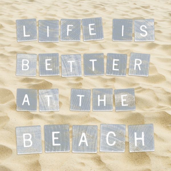 Life Is Better At The Beach (Sand)