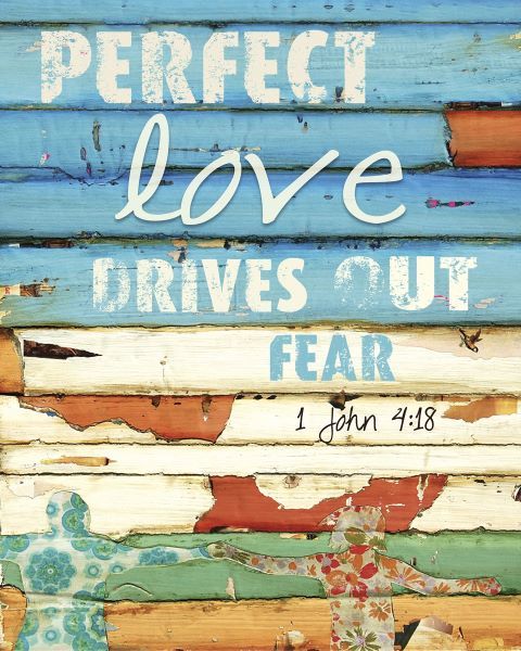 Perfect Love Drives Out Fear