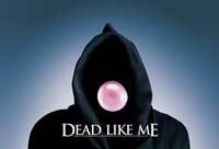 Dead Like Me